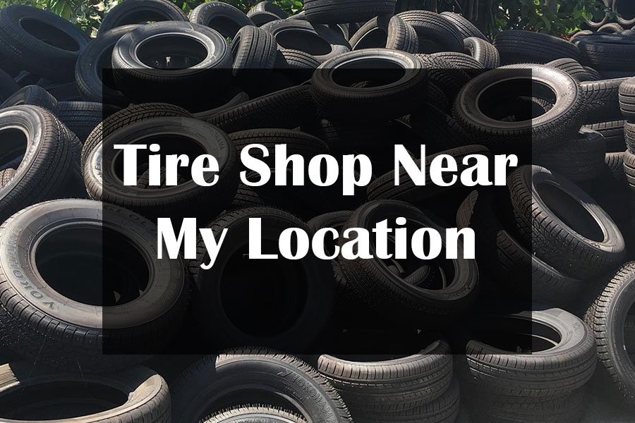 Tire Shop Near My Location