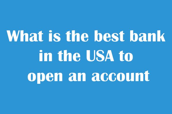What is the best bank in the USA to open an account