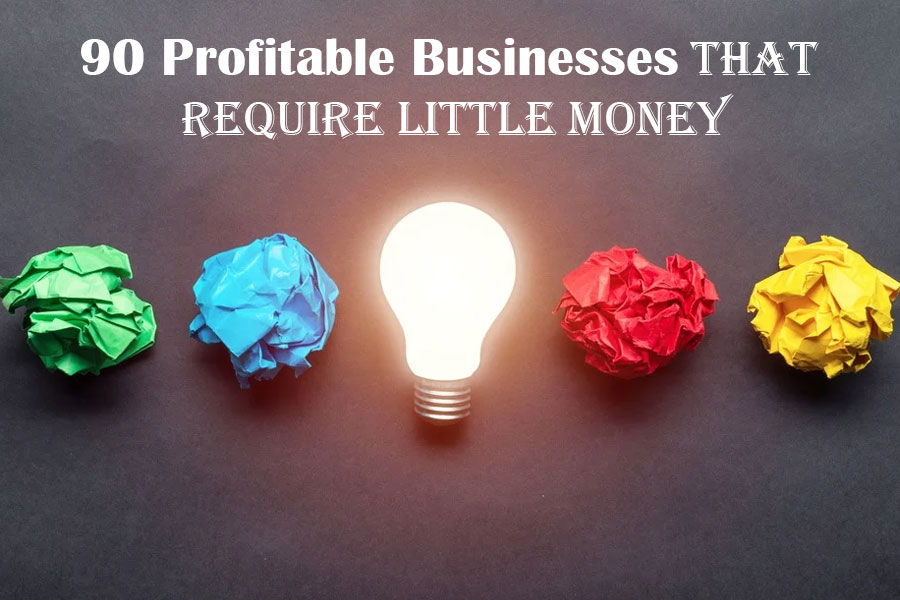 Profitable Businesses That Require Little Money
